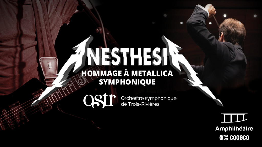AnesthesiA et L'Orchestre symphonique de Trois-Rivières - Metallica symphonique