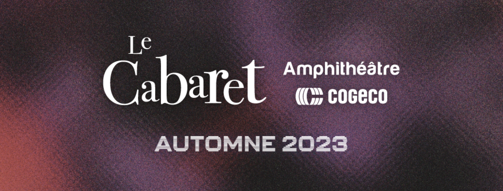 The Cabaret at the Cogeco Amphitheatre continues its momentum with five new shows in the fall of 2023!