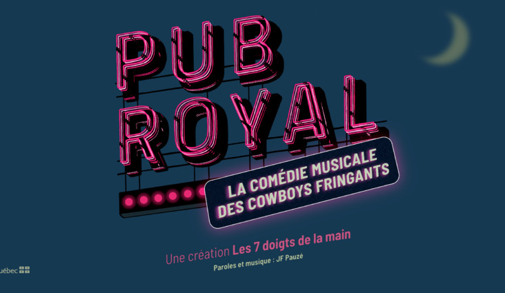   PUB ROYAL - La comédie musicale des Cowboys Fringants présentée à l’Amphithéâtre Cogeco les 29-30-31 mai et 1er juin 2024!