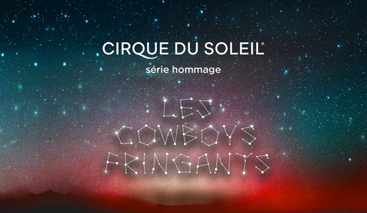 The fifth opus of the Cirque du Soleil Tribute Series will celebrate the work of the Cowboys Fringants