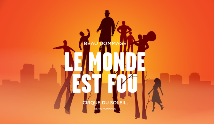The Corporation de l’Amphithéâtre de Trois-Rivières unveils its first show of the tribute series: Le Monde est Fou, created by Cirque du Soleil