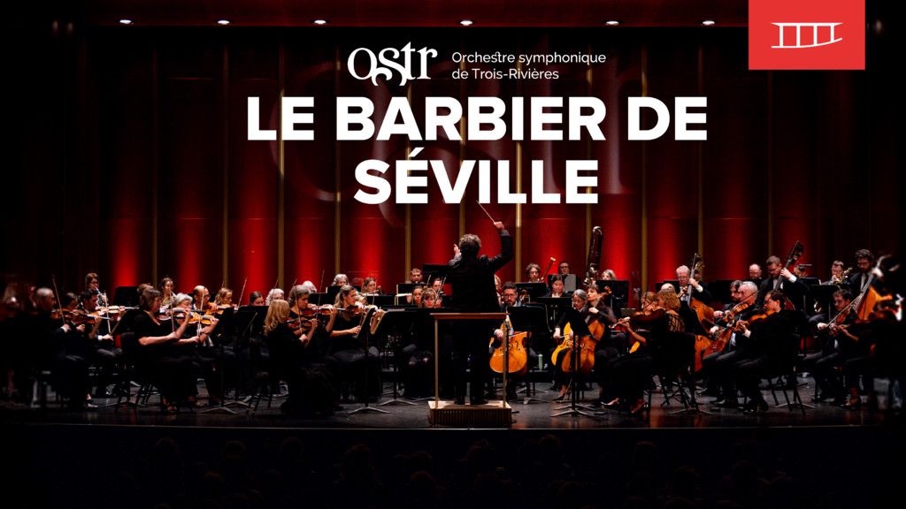 L'Orchestre symphonique de Trois-Rivi&egrave;res - Le Barbier de S&eacute;ville