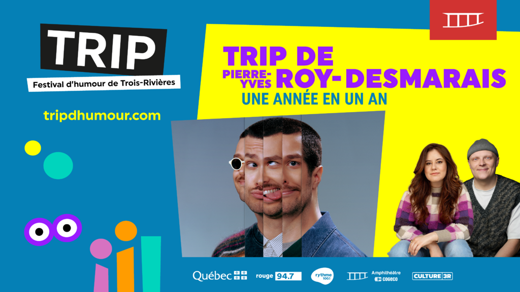Pierre-Yves Roy-Desmarais avec M&eacute;gan Brouillard et Charles Pellerin - TRIP de Pierre-Yves Roy-Desmarais : Une ann&eacute;e en un an