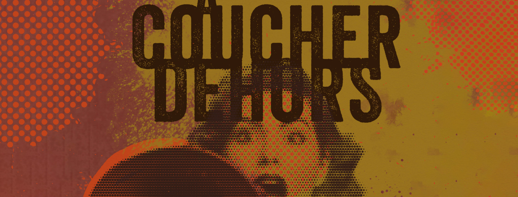 NOUVEAU SPECTACLE | À coucher dehors