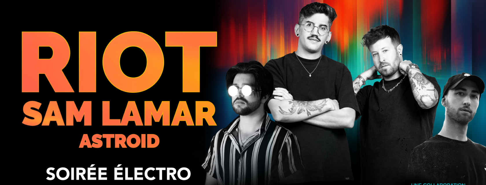 RIOT, Sam Lamar et Astroid feront lever le toit du Cabaret de l’Amphithéâtre Cogeco 