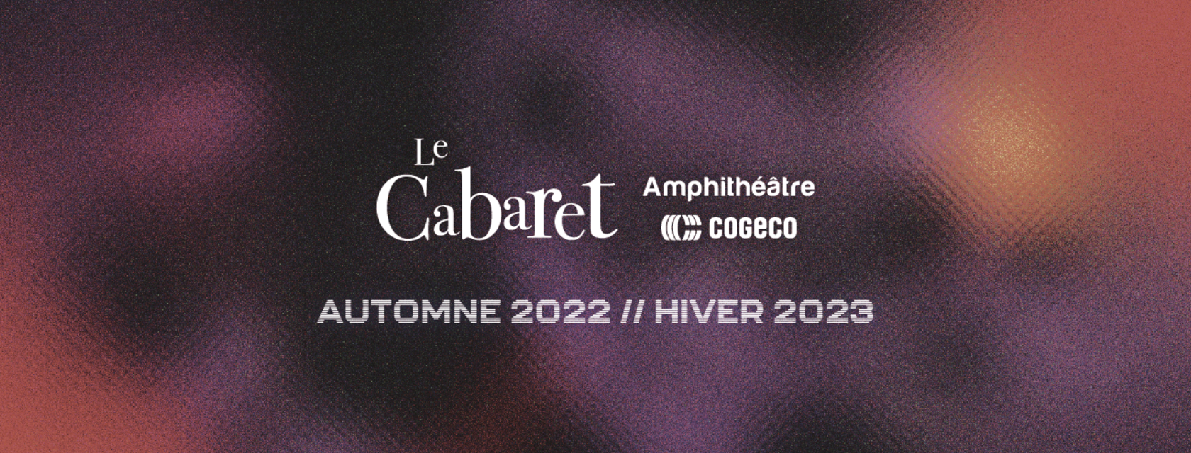 Le Cabaret de l’Amphithéâtre Cogeco annonce l’ajout de six spectacles à sa programmation automne-hiver 2022-2023