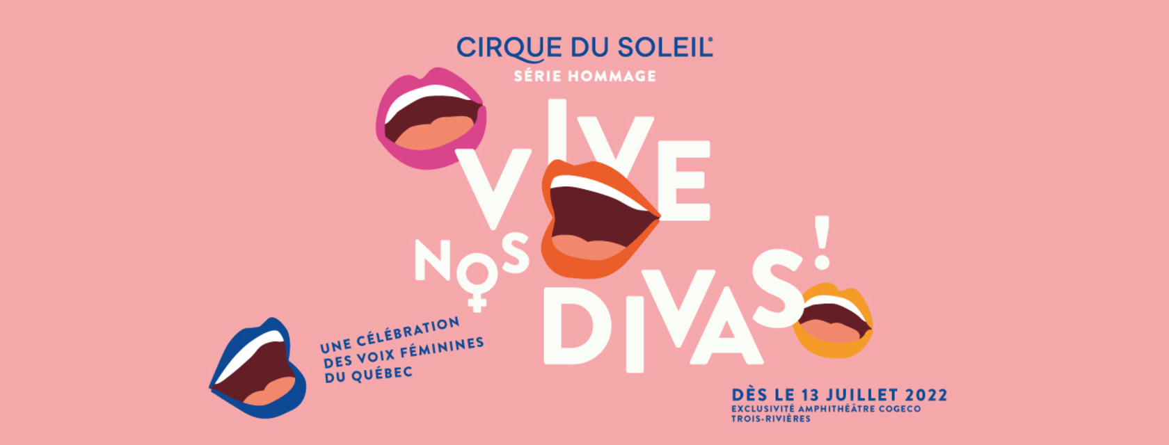 Cirque du Soleil - Hommage aux grandes voix féminines du Québec - Postponement of the show for the 2022 season