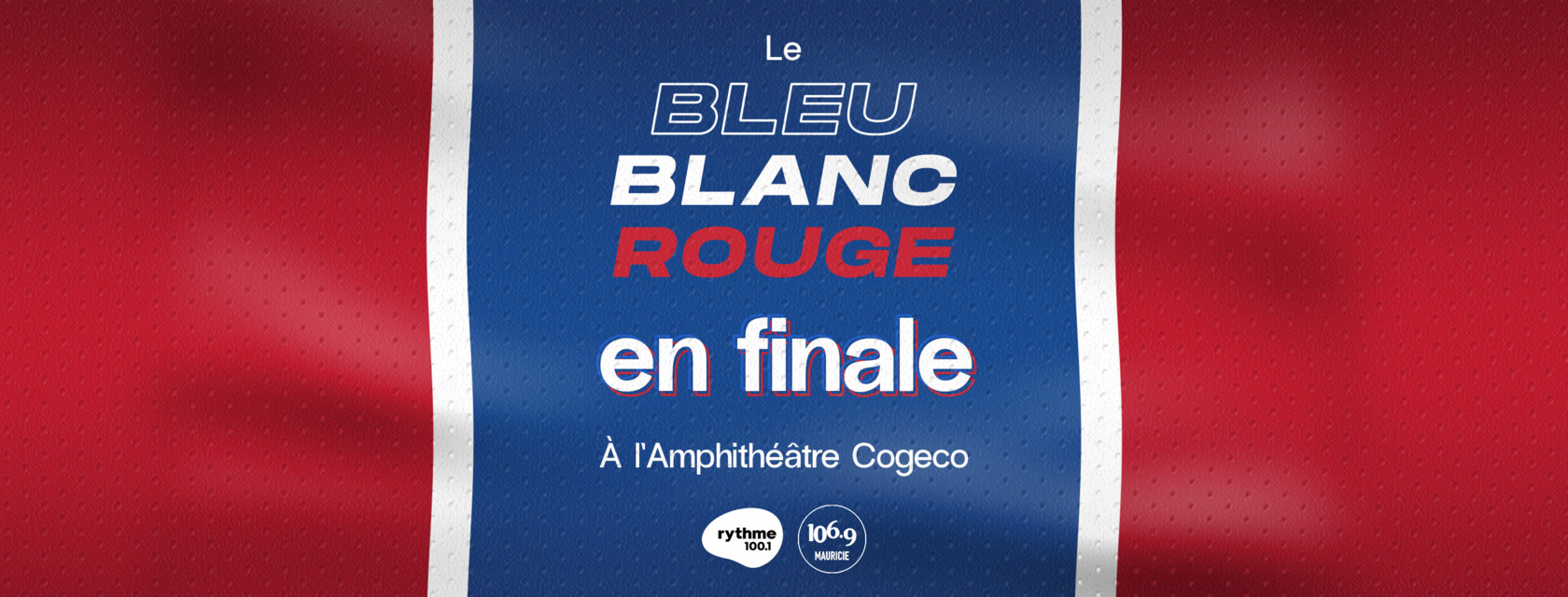 La finale du bleu blanc rouge à l’Amphithéâtre Cogeco!