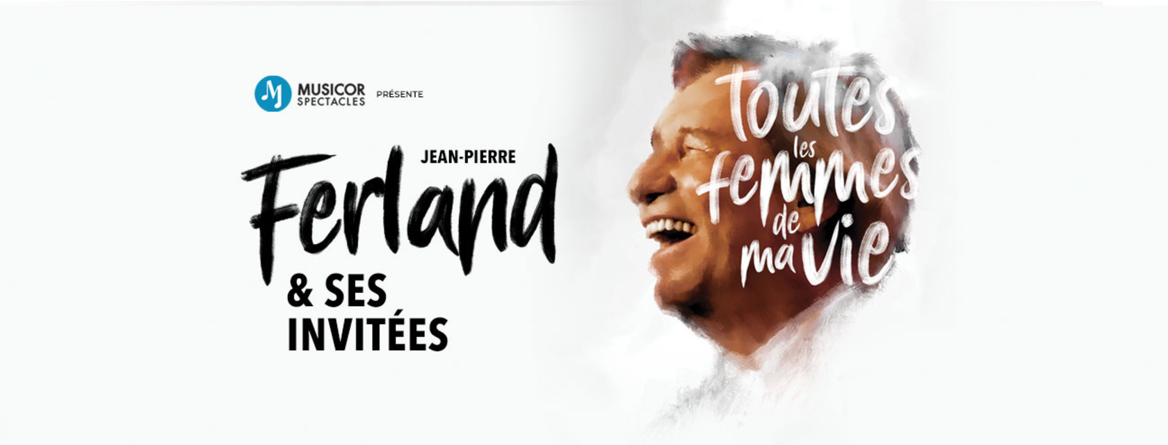 Jean-Pierre Ferland present "Toutes les femmes de ma vie"