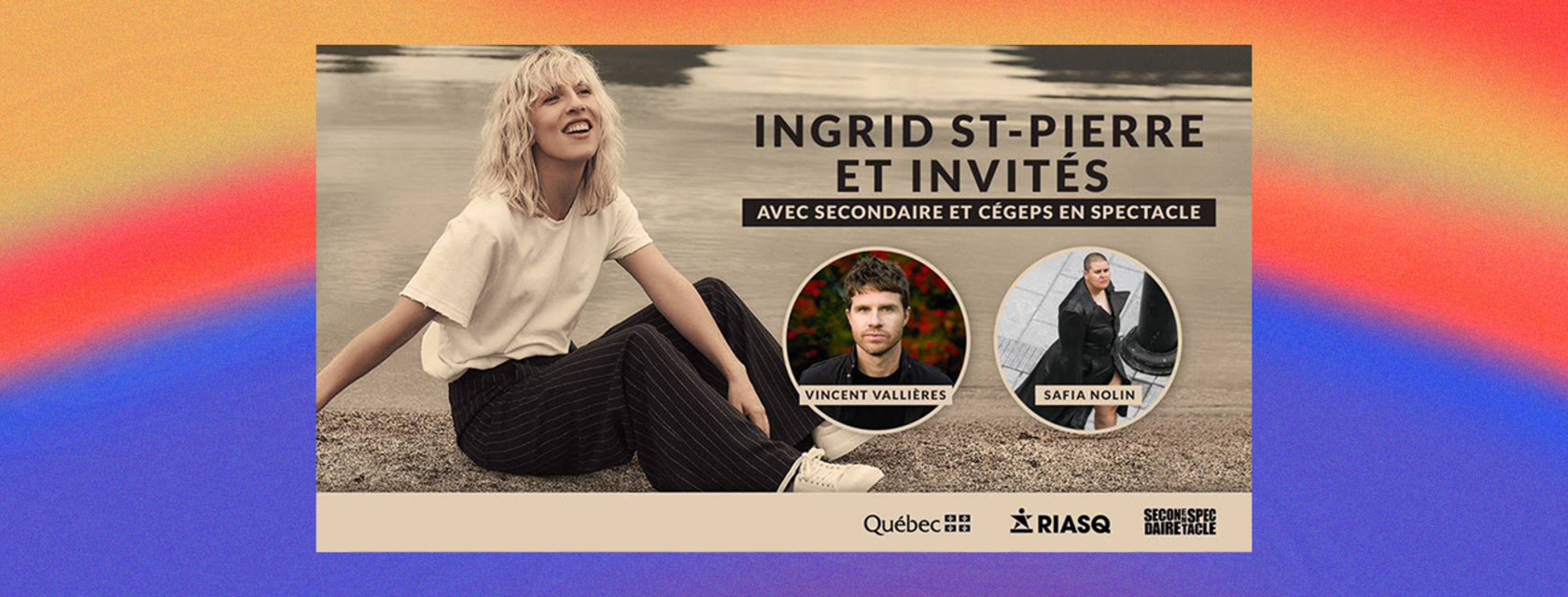 Ingrid St-Pierre et invités avec Secondaire et Cégeps en spectacle à l’Amphithéâtre Cogeco!