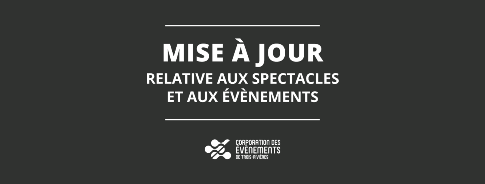 Mise à jour : spectacles et évènements reportés