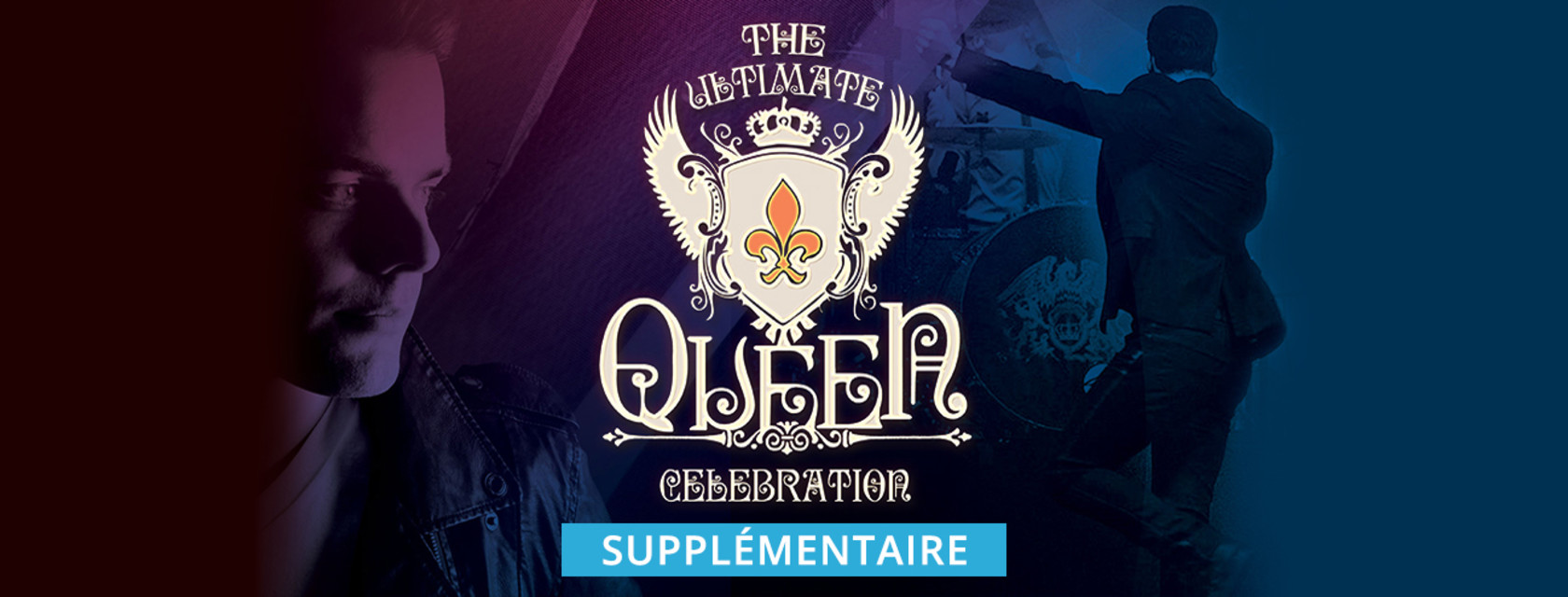 Une supplémentaire pour le spectacle The Ultimate Queen Celebration