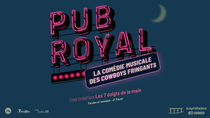 La Comédie Musicale des Cowboys Fringants - PUB ROYAL