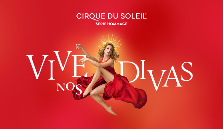 Sixième opus de la Série hommage du Cirque du Soleil Vive nos divas