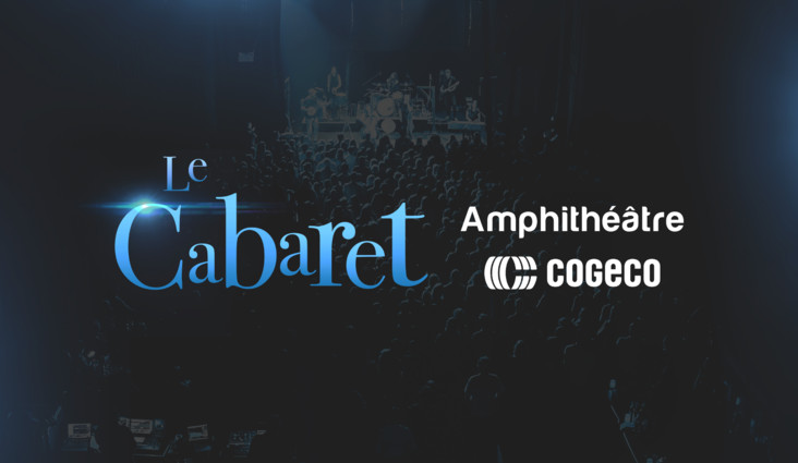 Ajout à la programmation du Cabaret de l'Amphithéâtre Cogeco