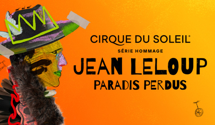 Le Cirque du Soleil d&eacute;voile PARADIS PERDUS, un hommage d&eacute;routant et &eacute;lectrique &agrave; Jean Leloup &agrave; l&rsquo;Amphith&eacute;&acirc;tre Cogeco 