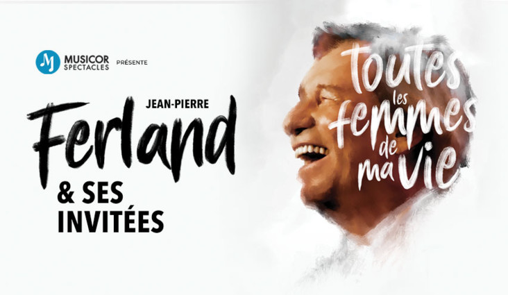 Jean-Pierre Ferland present "Toutes les femmes de ma vie"