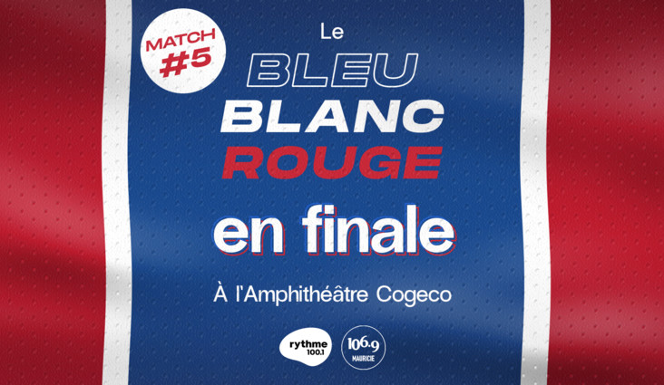 Le match numéro 5 de la finale du bleu blanc rouge à l’Amphithéâtre Cogeco!