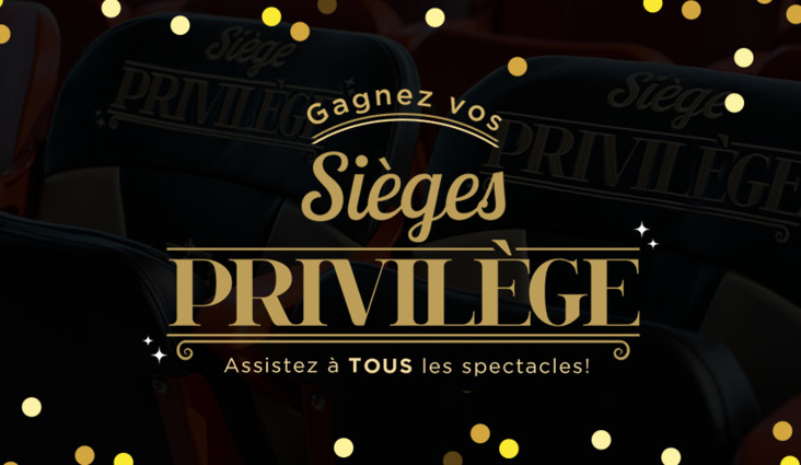 Remportez vos sièges Privilège!