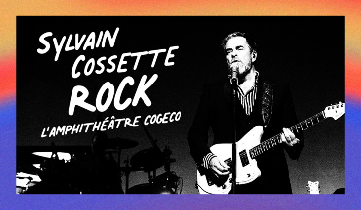 Sylvain Cossette rock l’Amphithéâtre Cogeco cet été!
